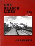 LMS Branch Lines: England and Wales by GAMMELL, C.J. 